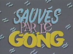 Sauvés par le Gong - image 1