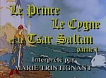 Le Prince, le Cygne et le Tsar Saltan