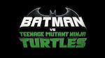 Batman et les Tortues Ninja